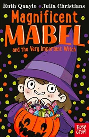 Magnificent Mabel and the Very Important Witch de Ruth Quayle