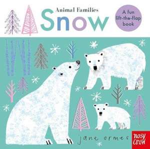 Animal Families: Snow de Jane Ormes