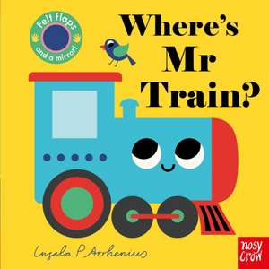 Where's Mr Train? de Ingela P. Arrhenius