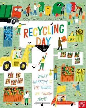 Recycling Day: What Happens to the Things We Throw Away de Polly Faber