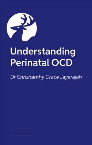 Understanding Perinatal OCD de Grace Chrishanthy Jayarajah