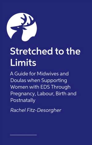 Stretched to the Limits de Rachel Fitz-Desorgher