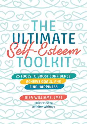 The Ultimate Self-Esteem Toolkit de Risa Williams