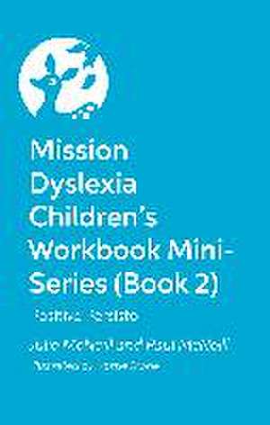 Mission Dyslexia Children's Workbook Mini-Series (Book 2) de Julie McNeill