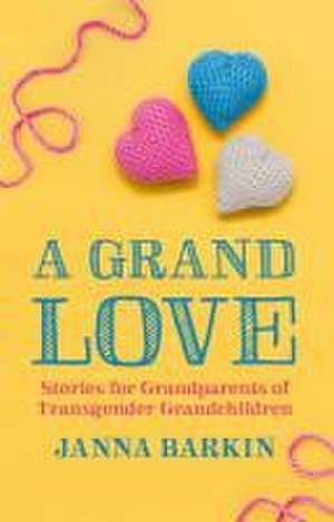 A Grand Love de Janna Barkin