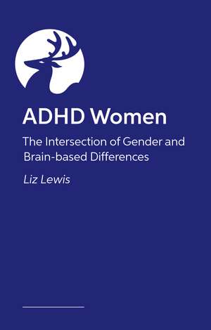 You Are Not the Problem: Late-Diagnosed ADHD Women and the Invisible Forces That Shape Us de Liz Lewis