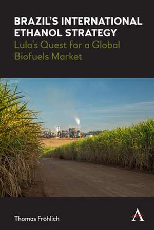 Brazil's International Ethanol Strategy de Thomas Froehlich