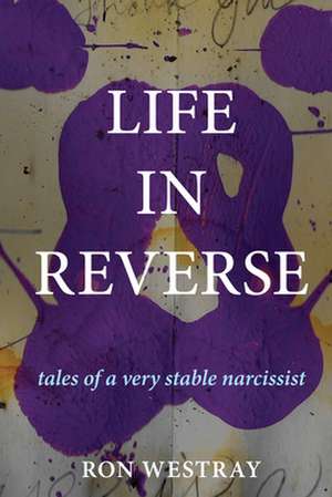 Life in Reverse de Ron Westray