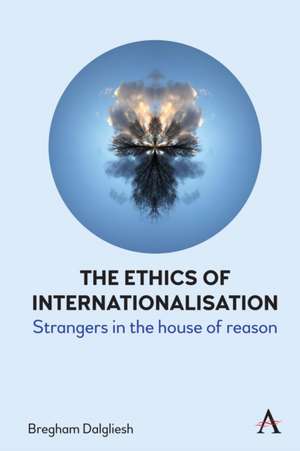 Ethics of Internationalisation de Bregham Dalgliesh