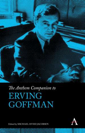 Anthem Companion to Erving Goffman