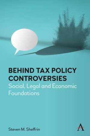 Behind Tax Policy Controversies de Steven Sheffrin