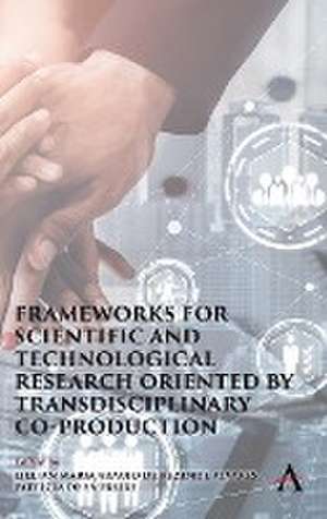 Frameworks for Scientific and Technological Research oriented by Transdisciplinary Co-Production de Lillian Maria Araujo de Rezende Alvares