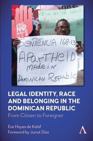 Legal Identity, Race and Belonging in the Dominican Republic de Eve Hayes de Kalaf