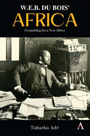 W. E. B. Du Bois' Africa de Taharka Ade