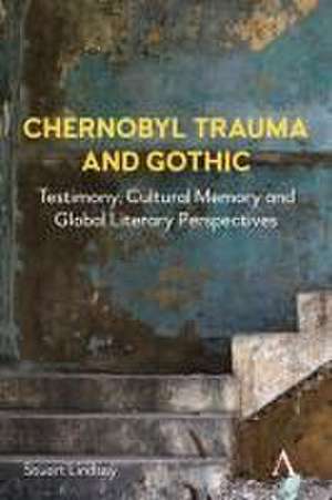 Chernobyl Trauma and Gothic de Stuart Lindsay