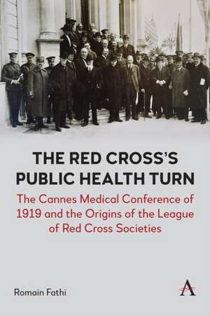 The Red Cross's Public Health Turn de Romain Fathi