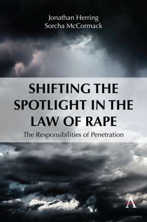 Shifting the Spotlight in the Law of Rape de Jonathan Herring