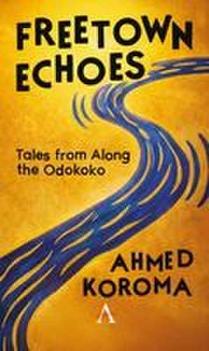Freetown Echoes de Ahmed Koroma