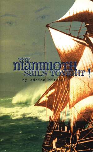 The Mammoth Sails Tonight! de Adrian Mitchell