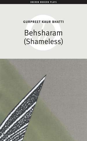 Behsharam (Shameless) de Gurpreet Kaur Bhatti