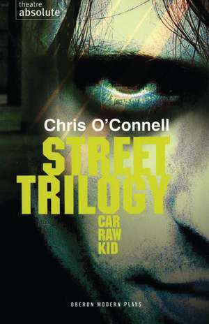 Street Trilogy: Car/Raw/Kid de Chris O'Connell