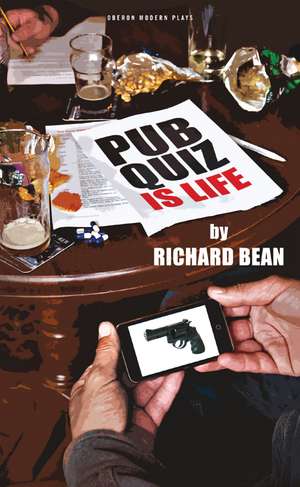 Pub Quiz is Life de Richard Bean