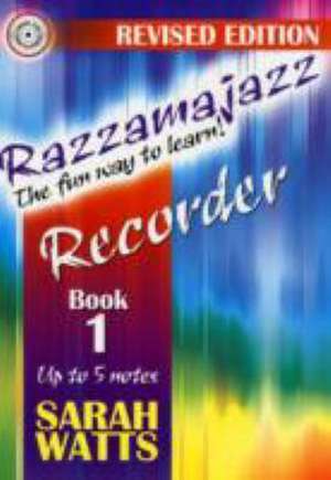 Razzamajazz Recorder Book 1 de Sarah Watts