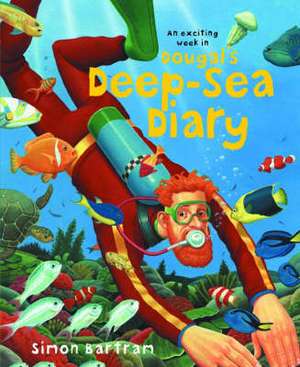 Dougal's Deep-sea Diary de Simon Bartram