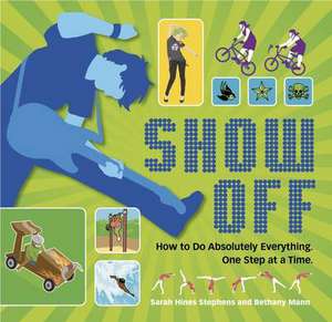 Show Off! de Sarah Hines-Stephens