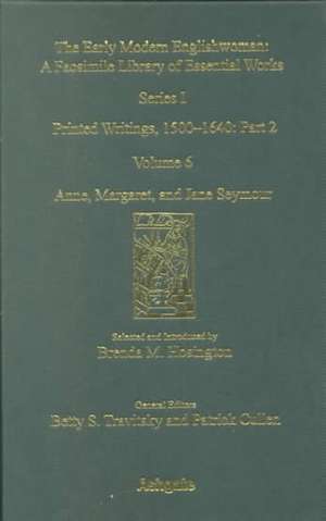 Anne, Margaret and Jane Seymour: Printed Writings 1500–1640: Series I, Part Two, Volume 6 de Brenda Hosington