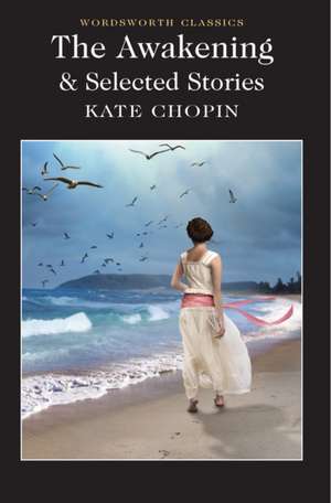 The Awakening and Selected Stories de Kate Chopin