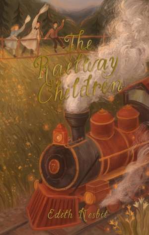 The Railway Children de E. Nesbit