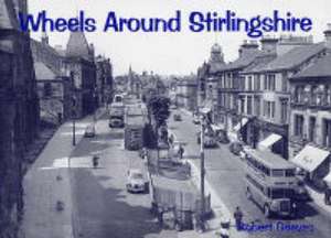 Wheels Around Stirlingshire de ROBERT GRIEVES