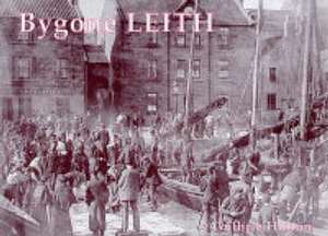 Bygone Leith de GUTHRIE HUTTON