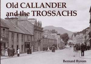 Old Callander and the Trossachs de Bernard Byrom