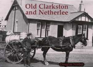 Old Clarkston and Netherlee de Douglas Nisbet