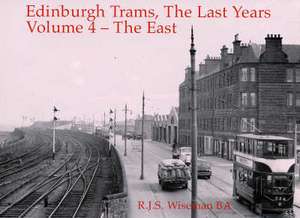 Edinburgh Trams, the Last Years de R.J.S. Wiseman