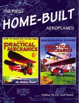 The First Home-Built Aeroplanes de Arthur W. J. G. Ord-Hume