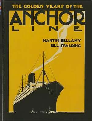 The Golden Years of the Anchor Line de Martin Bellamy