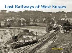 Panter, M: Lost Railways of West Sussex de Marie Panter