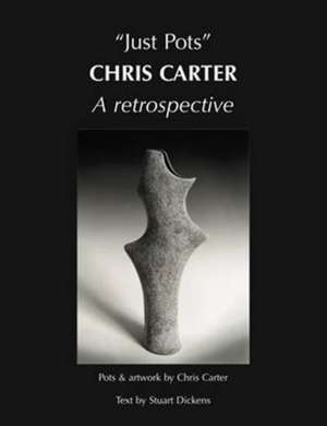 "Just Pots" - Chris Carter de Stuart Dickens