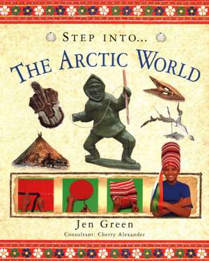 Step Into the Arctic World de Jen Green