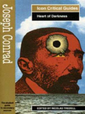 Joseph Conrad - Heart of Darkness de Nicolas Tredell