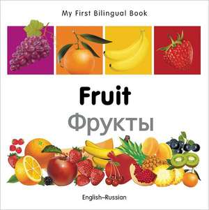 My First Bilingual Book - Fruit - English-russian de Milet Publishing