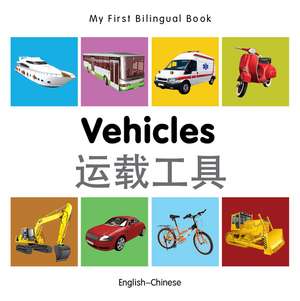 My First Bilingual Book - Vehicles - English-chinese de Milet