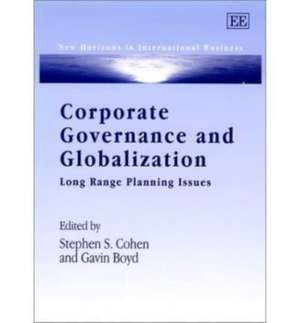 Corporate Governance and Globalization – Long Range Planning Issues de Stephen S. Cohen