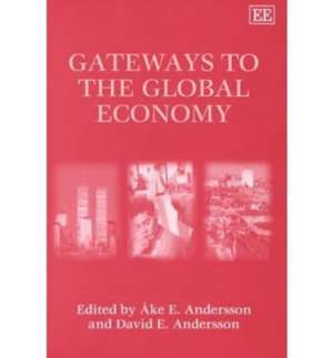 Gateways to the Global Economy de Åke E. Andersson