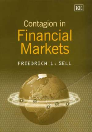 Contagion in Financial Markets de Friedrich L. Sell