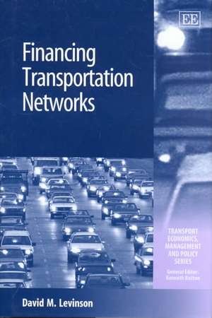 Financing Transportation Networks de David M. Levinson