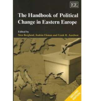 The Handbook of Political Change in Eastern Europe, Second Edition de Sten Berlund